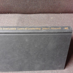THE 21 IRREFUTABLE LAWS OF LEADERSHIP - JOHN C. MAXWELL (CARTE IN LIMBA ENGLEZA)