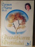 DECODIFICAREA DESTINULUI-CARMEN HARRA-347828