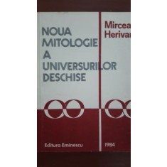 Noua mitologie a universurilor deschise-Mircea Herivan