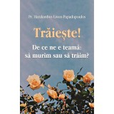Traieste, Haralambos Papadopoulos - Editura Sophia