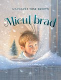 Micul brad de Margaret Wise Brown ilustratii de Jim LaMarche