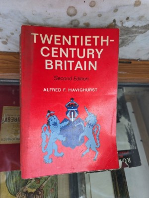 Twentieth-Century Britain - Alfred F. Havighurst foto