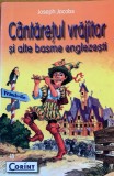 Cantaretul vrajitor si alte basme englezesti - Joseph Jacobs