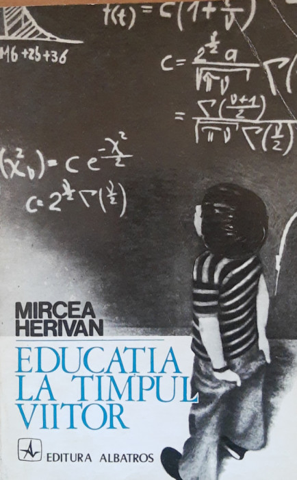 MIRCEA HERIVAN - EDUCATIA LA TIMPUL VIITOR