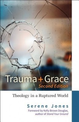 Trauma and Grace, 2nd Edition: Theology in a Ruptured World foto
