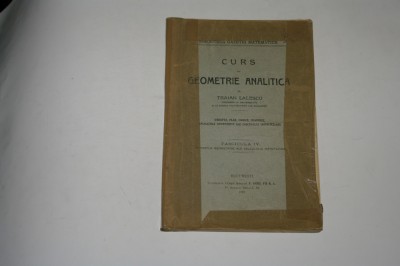 Curs de geometrie analitica - Traian Lalescu - 1927 foto