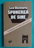 Leo Butnaru &ndash; Spunerea de sine ( interviu George Tarnea cu dedicatie si autograf