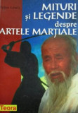 Cumpara ieftin Peter Lewis - Mituri si legende despre artele martiale
