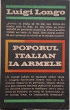 Poporul Italian Ia Armele - Luigi Longo - Carte Istorie