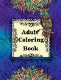 Adult Coloring Book: 70 Stress Relieving Animals Designs, A Lot of Relaxing and Beautiful Scenes for Adults and Teens