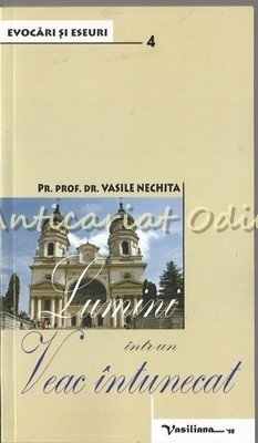 Lumini Intr-un Veac Intunecat - Vasile Nechita foto
