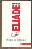 Imagini si simboluri - Mircea Eliade