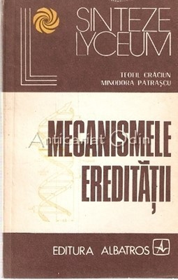 Mecanismele Ereditatii - Teofil Craciun, Minodora Patrascu foto
