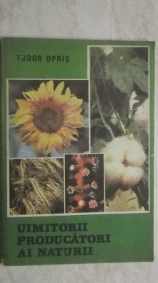 Tudor Opris - Uimitorii producatori ai naturii foto