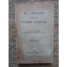 De l&#039;histoire consid&eacute;r&eacute;e comme science - P. Lacombe