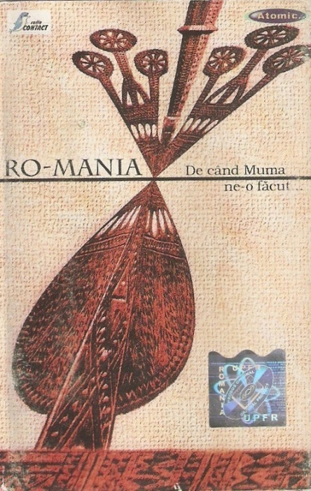 Casetă audio RO-Mania &lrm;&ndash; De C&acirc;nd Muma Ne-o Făcut...,originală