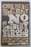 NO COUNTRY FOR OLD MEN by CORMAC MCCARTHY , 2005 * TEXT IN LIMBA ENGLEZA