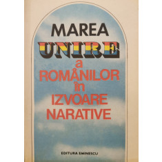 Marea Unire a romanilor in izvoare narative