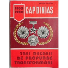 C.A.P. Dinias. Trei decenii de profunde transformari 1950-1980 &ndash; Arcadie Giurgev