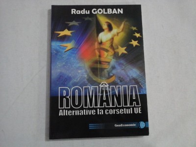 ROMANIA Alternative la corsetul UE - Radu GOLBAN foto