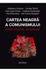 Cartea neagra a comunismului. Crime, teroare, represiune Ed.2 - Stephane Courtois, Nicolas Werth, Jean-Louis Panne, Andrzej Paczkowski, Karel Bartosek