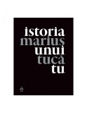 Cumpara ieftin Istoria unui tu - Marius Tucă