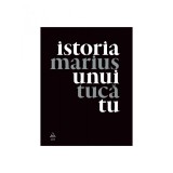 Istoria unui tu - Marius Tucă