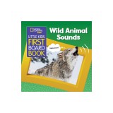 National Geographic Kids Little Kids First Board Book: Wild Animal Sounds