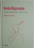 Inteligenta. Integrarea capacitatilor noastre mintale - Roberto Colom, Carte Psihologie