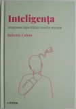 Inteligenta. Integrarea capacitatilor noastre mintale &ndash; Roberto Colom