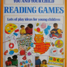 You and Your Child. Reading Games. Lots of play ideas for young children