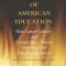 The Hijacking of American Education: How Cancel Culture and Critical Racetheory Destroyed Our Educational System