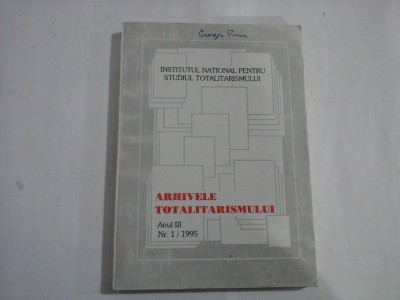 ARHIVELE TOTALITARISMULUI Anul III nr.1 / 1995 - Institutul National pentru Studiul Totalitarismului foto