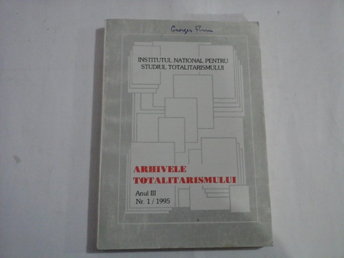 ARHIVELE TOTALITARISMULUI Anul III nr.1 / 1995 - Institutul National pentru Studiul Totalitarismului
