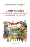 Jertfa de lauda/Florin Nicolae Marusciac