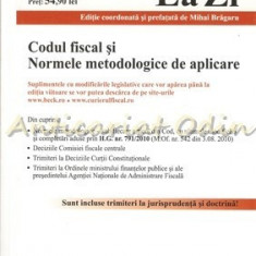 Codul Fiscal Si Normele Metodologice De Aplicare 2010 - Editie: Mihai Bragaru
