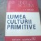 C. I. Gulian - LUMEA CULTURII PRIMITIVE { 1983 }