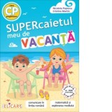 Supercaietul meu de vacanta pentru clasa pregatitoare: Comunicare in limba romana. Matematica si explorarea mediului