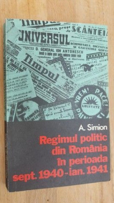 Regimul politic din Romania in perioada sept.1940-ian. 1941 - A.Simion foto