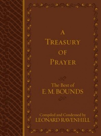 A Treasury of Prayer: The Best of E.M. Bounds