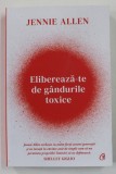 ELIBEREAZA - TE DE GANDURILE TOXICE de JENNIE ALLEN , 2022 , * MICI DEFECTE