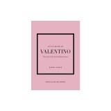 The Little Book of Valentino: The Story of the Iconic Fashion House