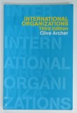 INTERNATIONAL ORGANIZATIONS , THIRD EDITION by CLIVE ARCHER , 2001 , PREZINTA URME DE UZURA