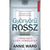 Gy&ouml;ny&ouml;rű rossz - Gy&ouml;ny&ouml;rű otthon - gy&ouml;ny&ouml;rű szerelem - Annie Ward