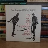 ION BOGDAN STEFANESCU - UN VERS CARE LASA MOARTEA CU GURA CASCATA , ILUSTRATII MIRCIA DUMITRESCU , 2016 *