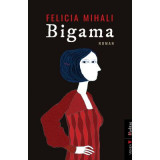 Bigama - Felicia Mihali