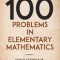 One Hundred Problems in Elementary Mathematics