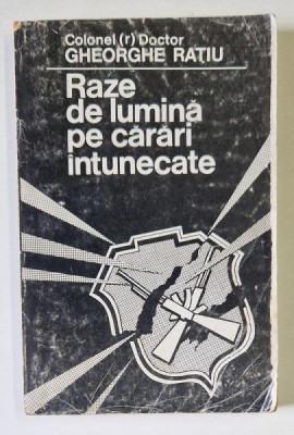 RAZE DE LUMINA PE CARARI INTUNECATE de COLONEL GHEORGHE RATIU , 1996 foto
