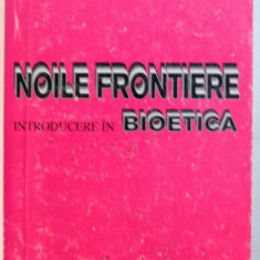 NOILE FRONTIERE - INTRODUCERE IN BIOETICA de CONSTANTIN MAXIMILIAN ...SYLVAIN POENARU , 1995