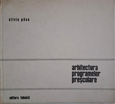 Arhitectura programelor prescolare &amp;ndash; Silvia Paun foto